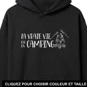 Hoodie La vraie vie est en camping